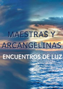 MAESTRAS Y ARCANGELINAS